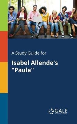 A "Study Guide for Isabel Allende's ""Paula"""