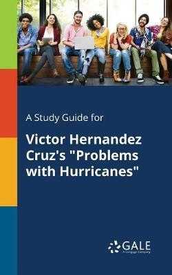 A "Study Guide for Victor Hernandez Cruz's ""Problems With Hurricanes"""
