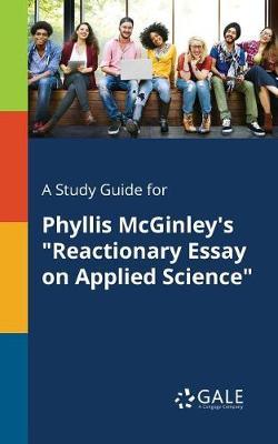 A "Study Guide for Phyllis McGinley's ""Reactionary Essay on Applied Science"""