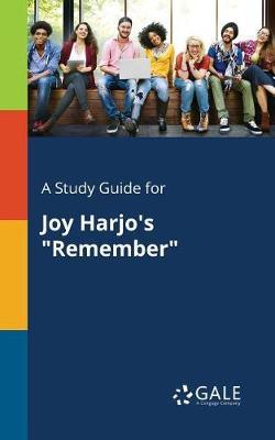 A "Study Guide for Joy Harjo's ""Remember"""