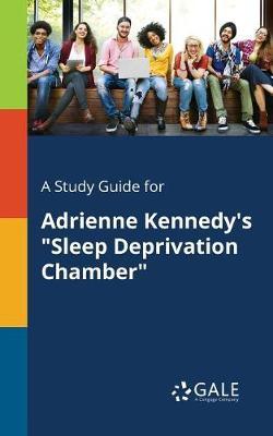 A "Study Guide for Adrienne Kennedy's ""Sleep Deprivation Chamber"""