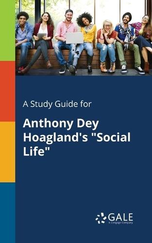 A "Study Guide for Anthony Dey Hoagland's ""Social Life"""