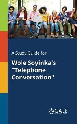 A Study Guide for Wole Soyinka's ""Telephone Conversation""