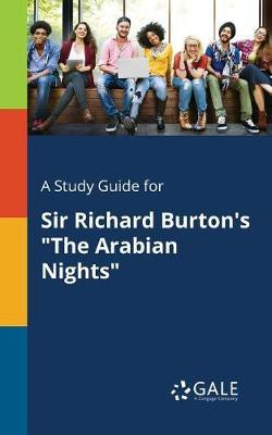 A "Study Guide for Sir Richard Burton's ""The Arabian Nights"""