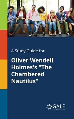 A "Study Guide for Oliver Wendell Holmes's ""The Chambered Nautilus"""