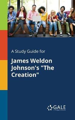 A "Study Guide for James Weldon Johnson's ""The Creation"""