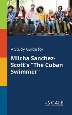 A Study Guide for Milcha Sanchez-Scott's ""The Cuban Swimmer""