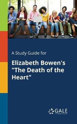 A "Study Guide for Elizabeth Bowen's ""The Death of the Heart"""