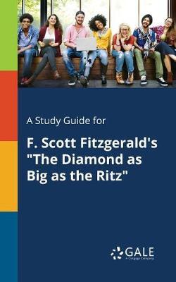 A "Study Guide for F. Scott Fitzgerald's ""The Diamond as Big as the Ritz"""