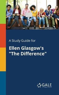 A "Study Guide for Ellen Glasgow's ""The Difference"""