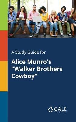 A "Study Guide for Alice Munro's ""Walker Brothers Cowboy"""