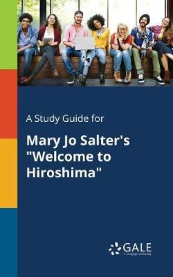 A "Study Guide for Mary Jo Salter's ""Welcome to Hiroshima"""