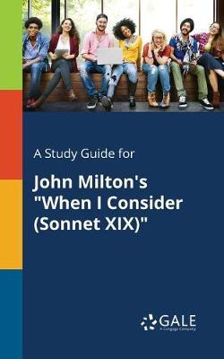 A Study Guide for John Milton's ""When I Consider (Sonnet XIX)""