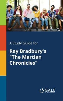 A "Study Guide for Ray Bradbury's ""The Martian Chronicles"""