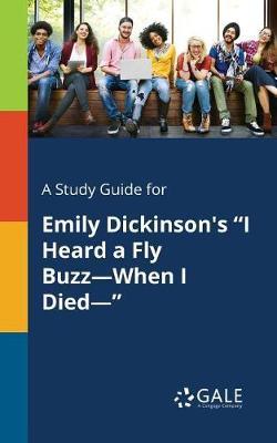 A "Study Guide for Emily Dickinson's ""I Heard a Fly Buzz-When I Died-"""