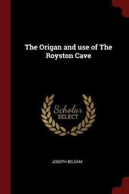The Origan and Use of the Royston Cave