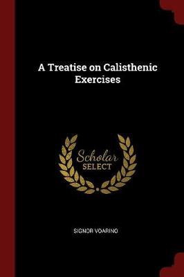 A Treatise on Calisthenic Exercises