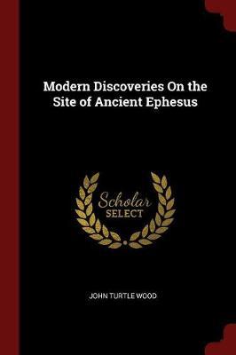 Modern Discoveries on the Site of Ancient Ephesus