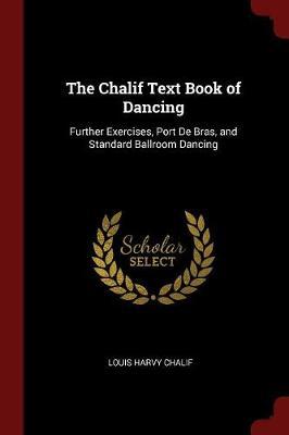 The Chalif Text Book of Dancing: Further Exercises, Port de Bras, and Standard Ballroom Dancing