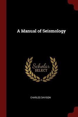 A Manual of Seismology