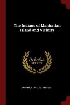 The Indians of Manhattan Island and Vicinity