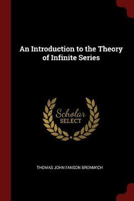 An Introduction to the Theory of Infinite Series