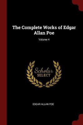 The Complete Works of Edgar Allan Poe; Volume 4