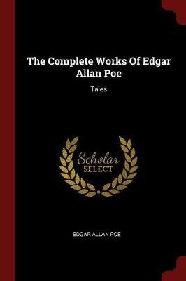 The Complete Works of Edgar Allan Poe: Tales
