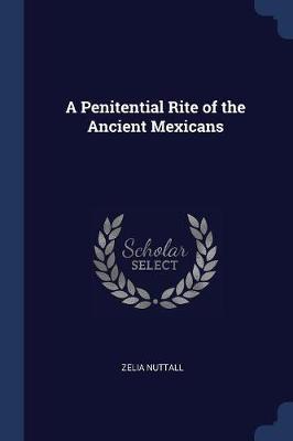 A Penitential Rite of the Ancient Mexicans