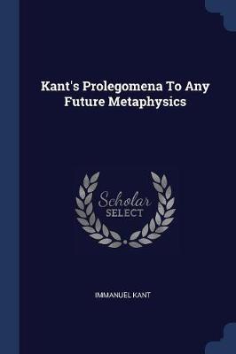 Kant's Prolegomena to Any Future Metaphysics