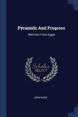 Pyramids and Progress: Sketches from Egypt