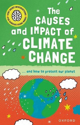 The Causes and Impact of Climate Change: ... and How to Protect Our Planet