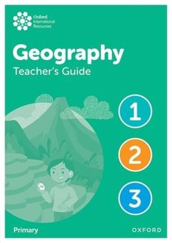 Oxford International Geography: Teacher's Guide 1-3
