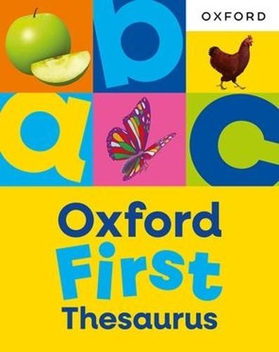 Oxford First Thesaurus: An illustrated thesaurus for children age 5+