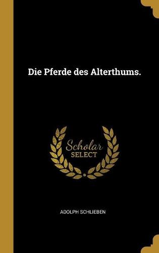 Die Pferde des Alterthums.