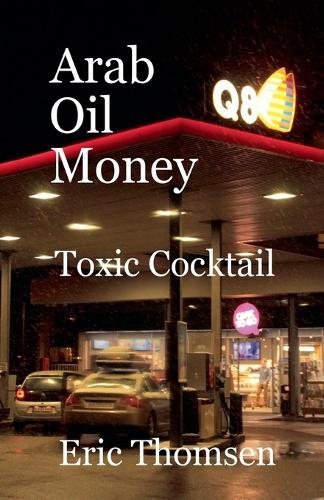 Arab Oil Money - Toxic Cocktail