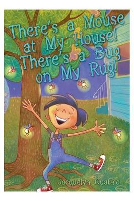 There's a Mouse at My House! There's a Bug on My Rug!