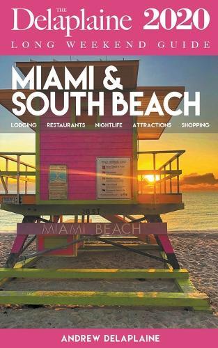 Miami & South Beach - The Delaplaine 2020 Long Weekend Guide