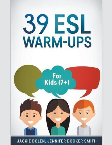 39 ESL Warm-Ups: For Kids (7])