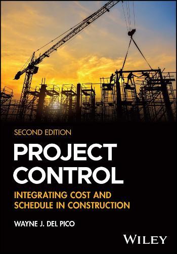 Project Control: Integrating Cost and Schedule in Construction