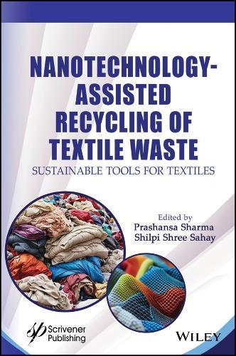 Nanotechnology-Assisted Recycling of Textile Waste: Sustainable Tools for Textiles