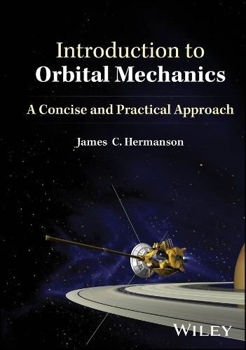 Introduction to Orbital Mechanics: A Concise and Practical Approach