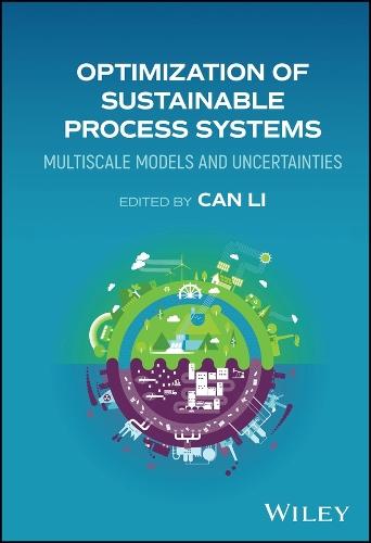 Optimization of Sustainable Process Systems: Multiscale Models and Uncertainties
