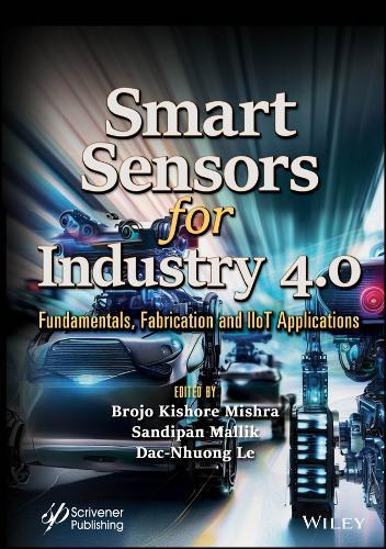 Smart Sensors for Industry 4.0: Fundamentals, Fabrication and IIoT Applications