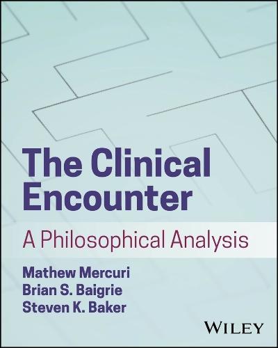 The Clinical Encounter: A Philosophical Analysis