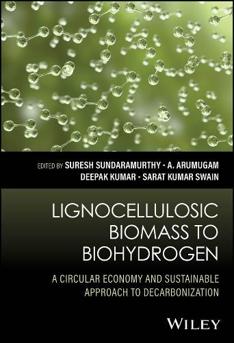 Lignocellulosic Biomass to Biohydrogen: A Circular Economy and Sustainable Approach to Decarbonization