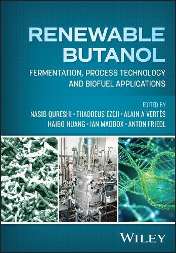 Renewable Butanol: Fermentation, Process Technology and Biofuel Applications