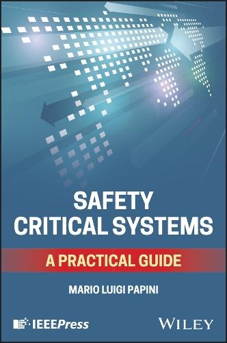 Safety Critical Systems: A Practical Guide