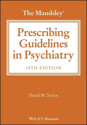 The Maudsley Prescribing Guidelines in Psychiatry