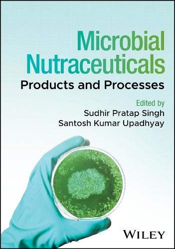 Microbial Nutraceuticals: Products and Processes